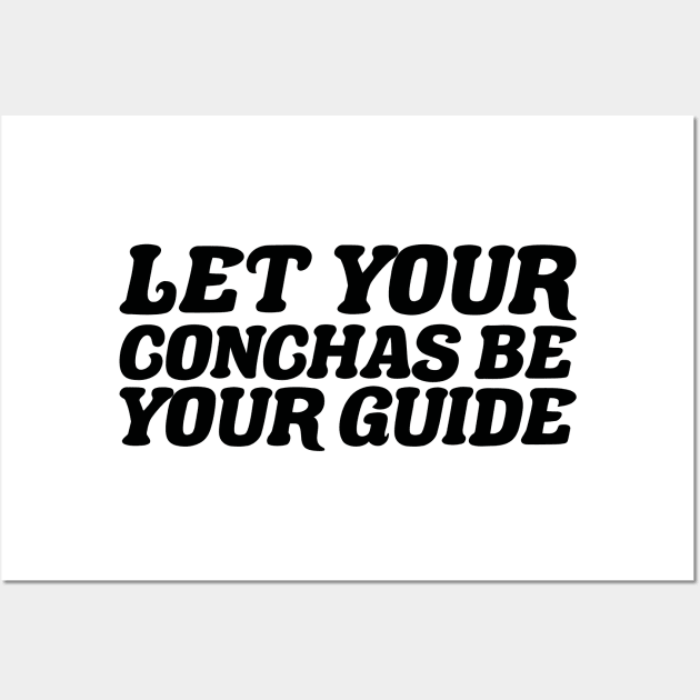Let Your Conchas Be Your Guide Wall Art by positivedesigners
